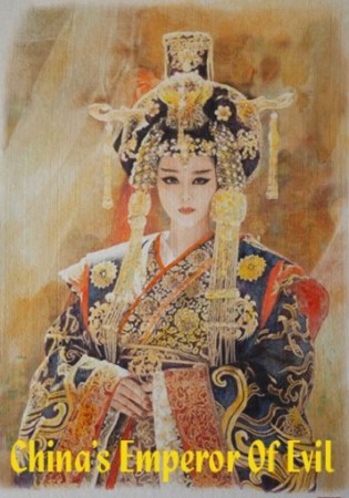 Позабытый император Китая / Китайская императрица Зла / China’s Forgotten Emperor / Сhіnа’s Еmреrоr Оf Еvіl (2016)  