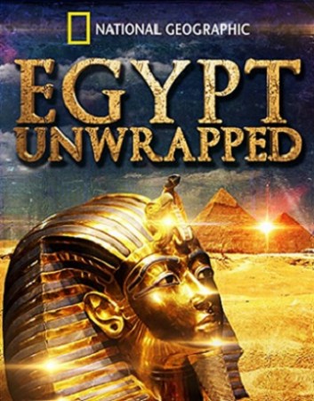 Разгадка египетских секретов / Egypt unwrapped (2008)  National Geographic  
