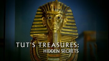 Сокровища Тутанхамона. Обретенные сокровища / Tut's Treasures: Hidden Secrets (2017)  