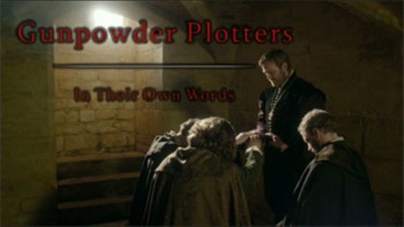 Участники Порохового комплота о себе / Gunpowder Plotter's: In Their Own Words (2014) 
