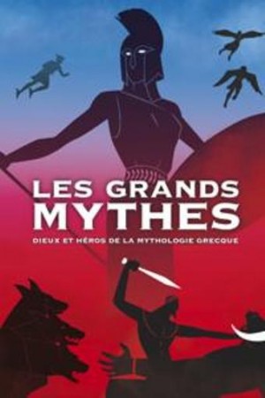 Мифы Древней Греции / Les Grands Mythes (2015)  