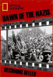 Свет нацизма. Становление Гитлера / Dawn of the Nazis: Becoming Hitler  (2017)  National Geographic  