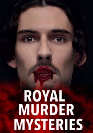 Секреты царственных убийств / Royal Murder Mysteries (2017)  
