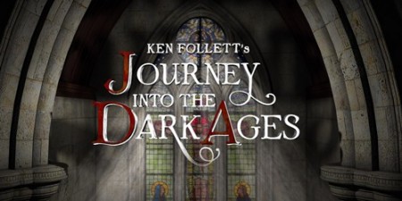 Странствие в Темные века / Ken Follett's Journey into the Dark Ages (2012)  