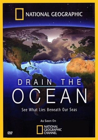 Осушить океан/ Drain the Oceans. Секреты Китайских морей (2018)  National Geographic 