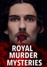 Загадочные смертоубийства: царственные особы  / Royal Murder Mysteries (2017) 
