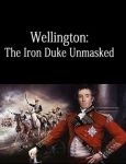 Веллингтон - "Железный герцог" без личины  