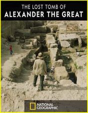 Утерянная гробница Александра Великого/ The Lost Tomb of Alexander The Great (2019) 