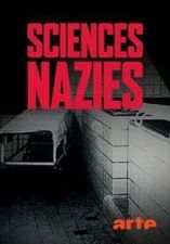 Нацистская наука: раса, территория и кровь / Sciences Nazies  (2019) 
