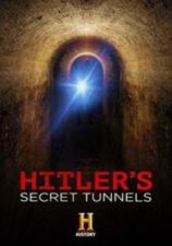 Негласные тоннели Гитлера / Hitler's Secret Tunnels (2019)  