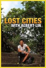 Затерянные города с Альбертом Лином / Lost City’s with Albert Lin (2019)  National Geographic  